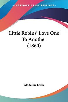 Little Robins' Love One To Another (1860)