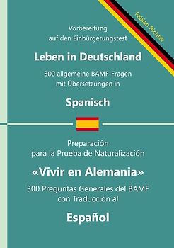 Einbürgerungstest "Leben in Deutschland" - 300 allgemeine BAMF-Fragen mit Übersetzungen in Spanisch