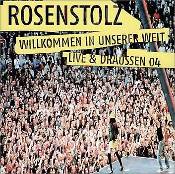 Rosenstolz - Willkommen in unserer Welt