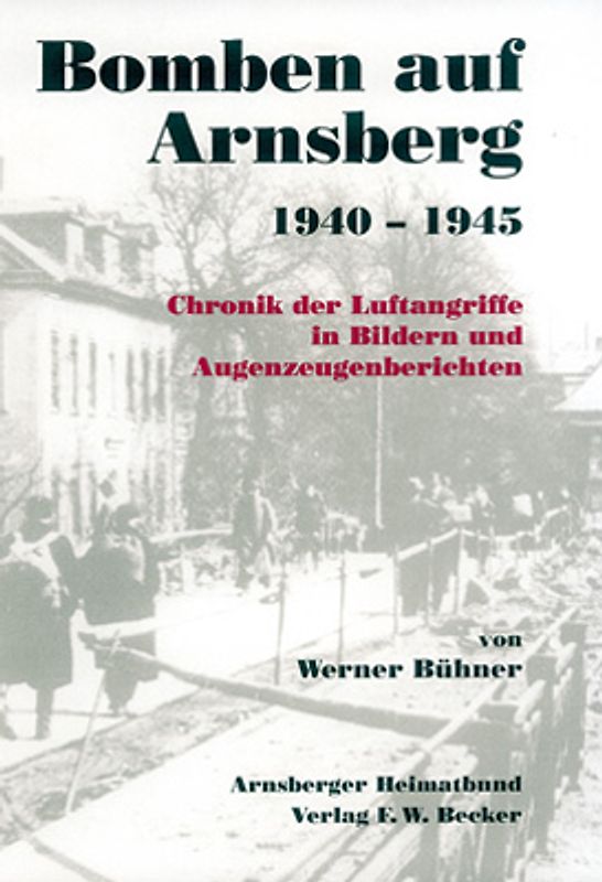 Bomben auf Arnsberg 1940-1945