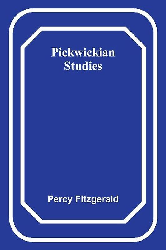 Pickwickian Studies