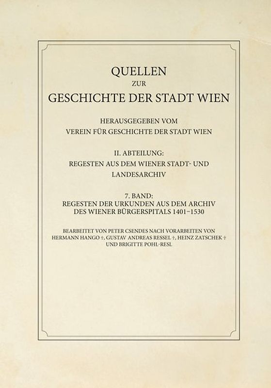 Regesten der Urkunden aus dem Archiv des Wiener Bürgerspitals 1401–1530