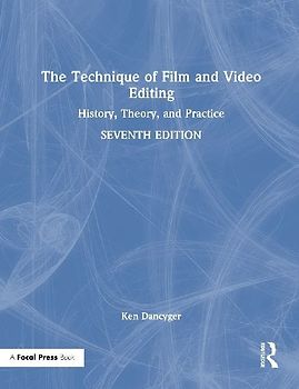 The Technique of Film and Video Editing