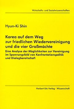 Korea auf dem Weg zur friedlichen Wiedervereinigung und die vier Grossmächte