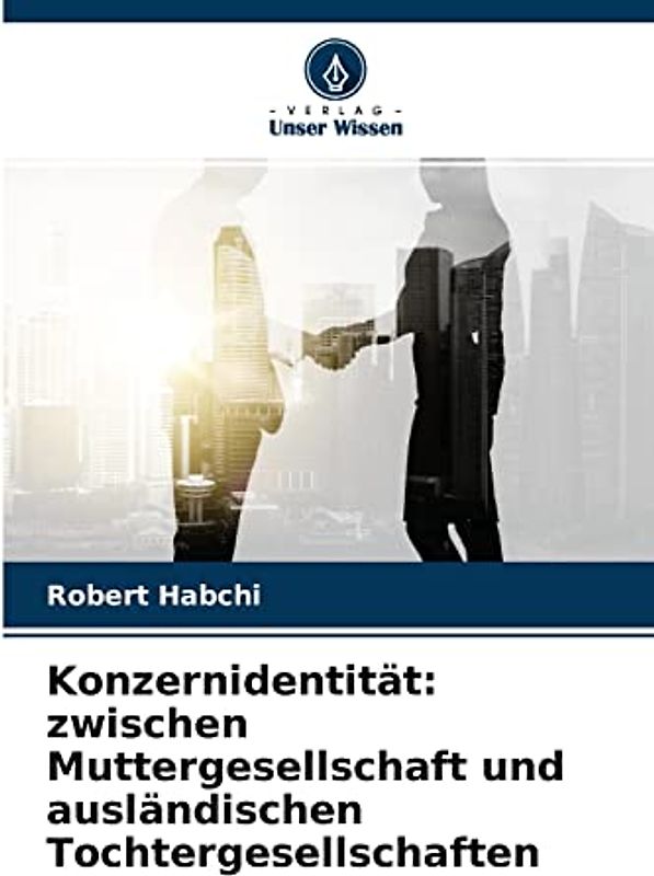 Konzernidentität: zwischen Muttergesellschaft und ausländischen Tochtergesellschaften