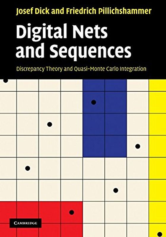 Digital Nets and Sequences: Discrepancy Theory and Quasi-Monte Carlo Integration - Josef Dick