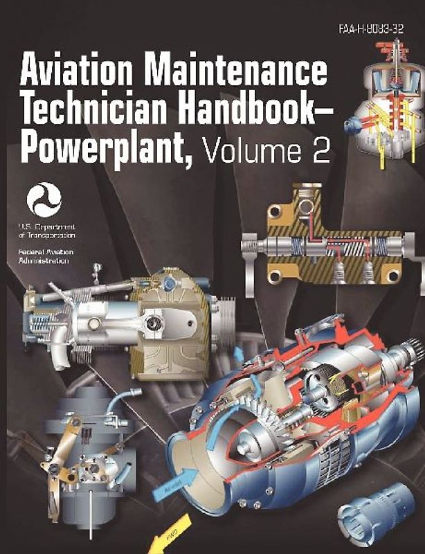 Aviation Maintenance Technician Handbook - Powerplant. Volume 2 (FAA-H-8083-32)