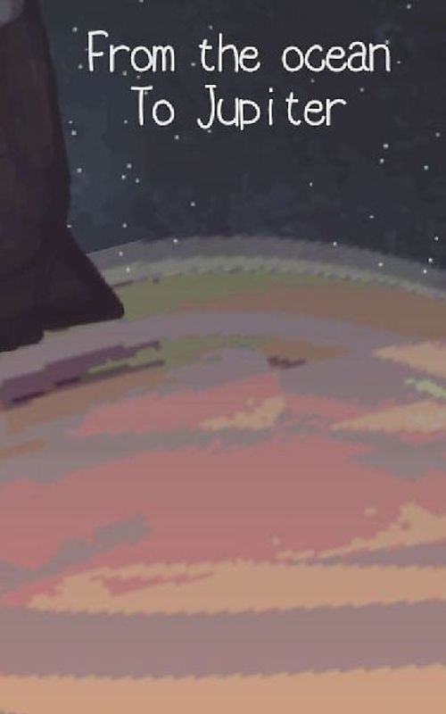 From the ocean To Jupiter