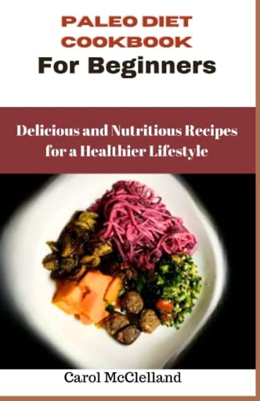 Paloe Diet Cookbook For Beginners