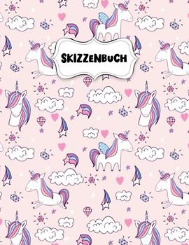 Skizzenbuch: Hübsches Einhorn Zeichenblock A4 für Kinder: Blanko Zeichenmappe A4 Zeichen Block