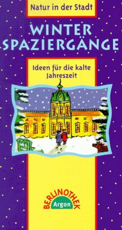 Winterspaziergänge. Ideen für die kalte Jahreszeit