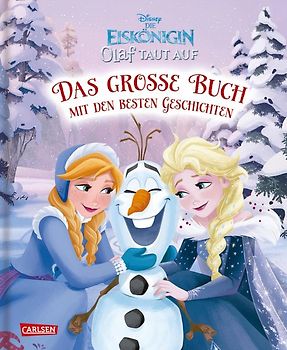 Disney Eiskönigin – Olaf taut auf / Das große Buch mit den besten Geschichten
