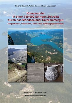 Klimawandel in einer 130.000-jährigen Zeitreise durch das Mondseeland, Salzkammergut