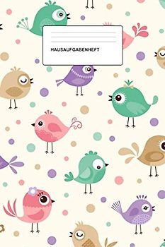 Hausaufgabenheft: Das Hausaufgabenheft für Grundschule und Co. mit tollen Tiermotiven, Softcover, Motiv: Vögel