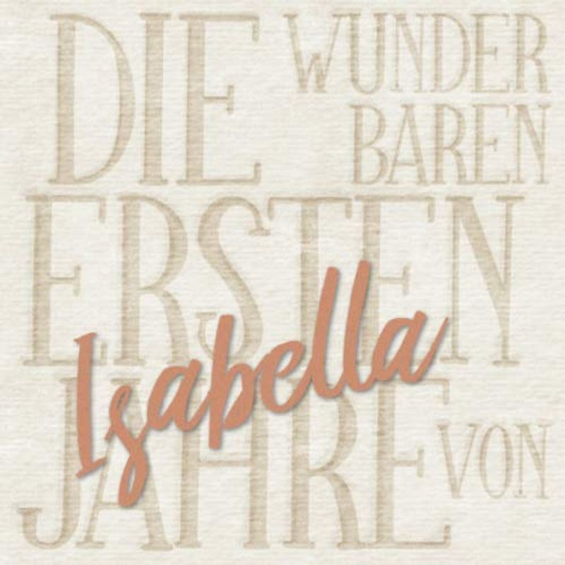 Die wunderbaren ersten Jahre von Isabella: Das personalisierte Babyalbum für euer kleines Wunder
