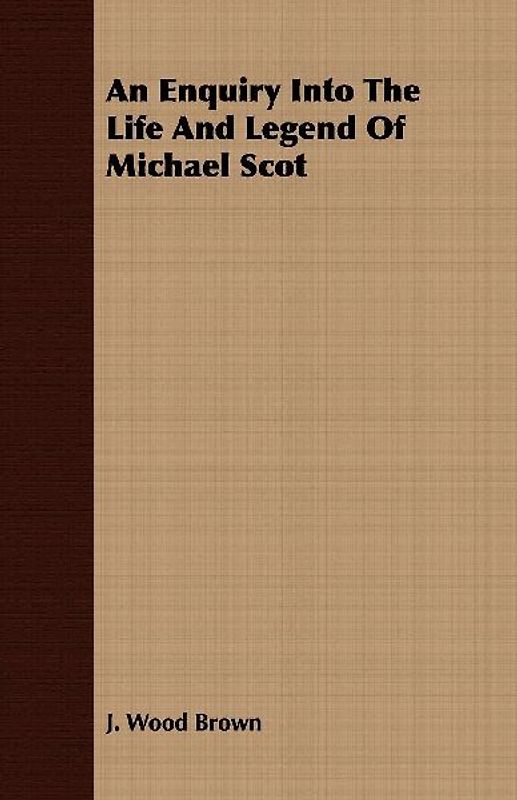 An Enquiry Into The Life And Legend Of Michael Scot