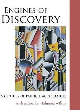 Engines of Discovery: A Century of Particle Accelerators