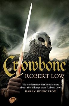 Crowbone (The Oathsworn Series) - Low, Robert