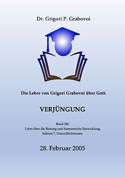 Die Lehre von Grigori Grabovoi über Gott. Verjüngung.