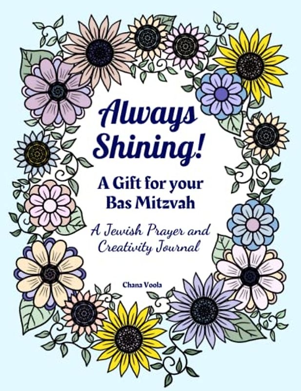 Always Shining!: A Gift for your Bas Mitzvah: A Jewish Prayer and Creativity Journal (The Garden Series)