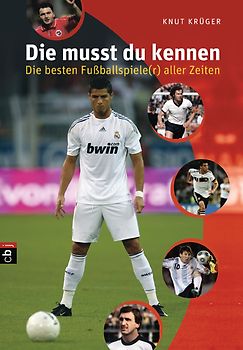 Die musst du kennen - Die besten Fußballspiele(r) aller Zeiten