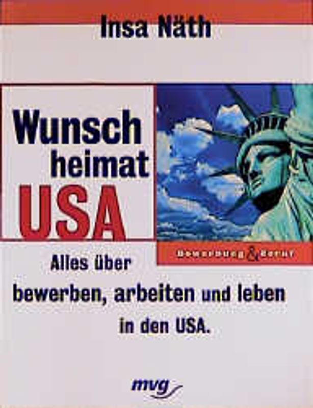Wunschheimat USA. Alles über bewerben, arbeiten und leben in den USA