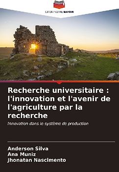 Recherche universitaire : l'innovation et l'avenir de l'agriculture par la recherche