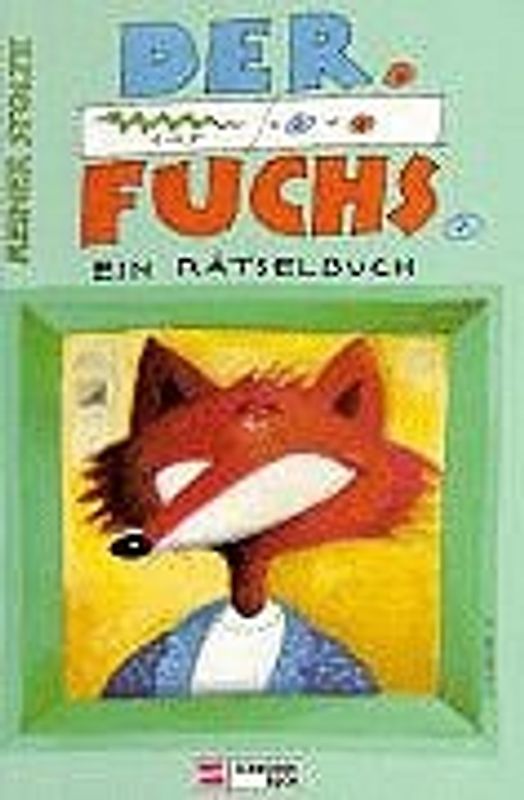 Der schlaue Fuchs. Ein Rätselbuch