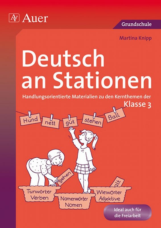 Deutsch an Stationen 3. Handlungsorientierte Materialien zu den Kernthemen der Klasse 3