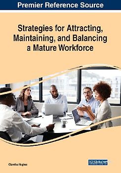 Strategies for Attracting, Maintaining, and Balancing a Mature Workforce