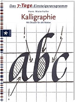 Das 7-Tage-Einsteigerprogramm Kalligraphie