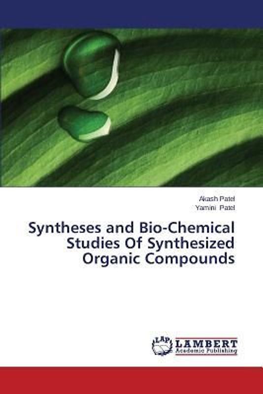 Syntheses and Bio-Chemical Studies Of Synthesized Organic Compounds