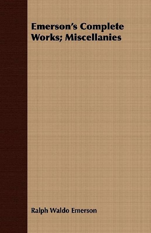 Emerson's Complete Works; Miscellanies