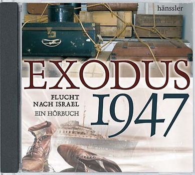 Exodus 1947 - Flucht nach Israel