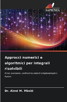 Approcci numerici e algoritmici per integrali risolvibili