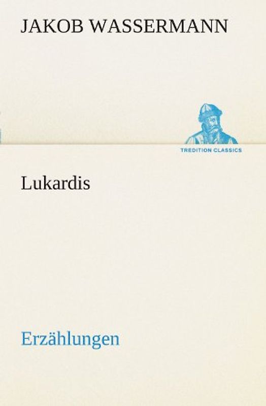 Lukardis: Erzählungen (TREDITION CLASSICS)