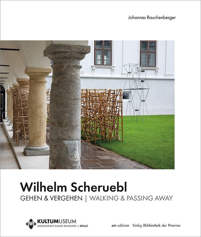 Wilhelm Scheruebl – Gehen & Vergehen | Walking & Passing Away