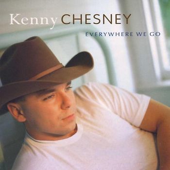 Kenny Chesney - Everywhere We Go