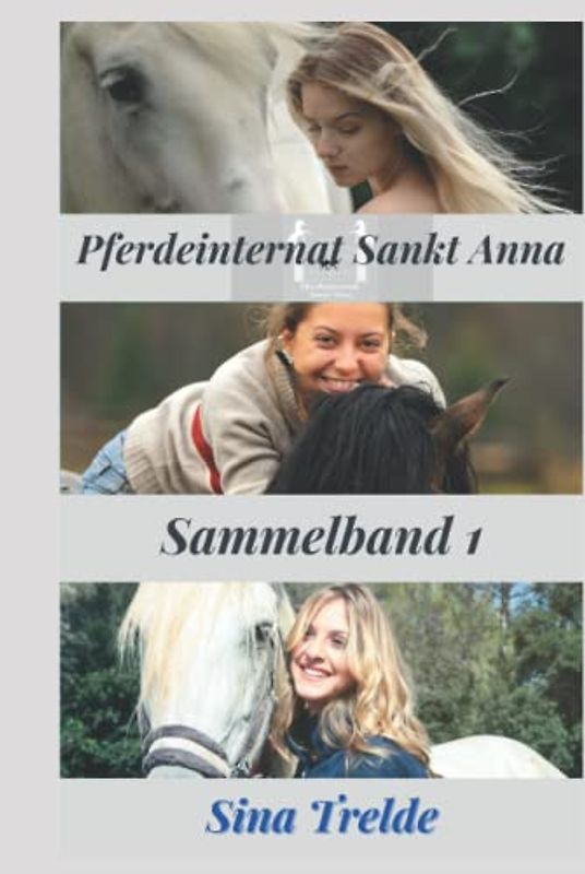 Pferdeinternat Sankt Anna - Sammelband 1: Band 1 - 3