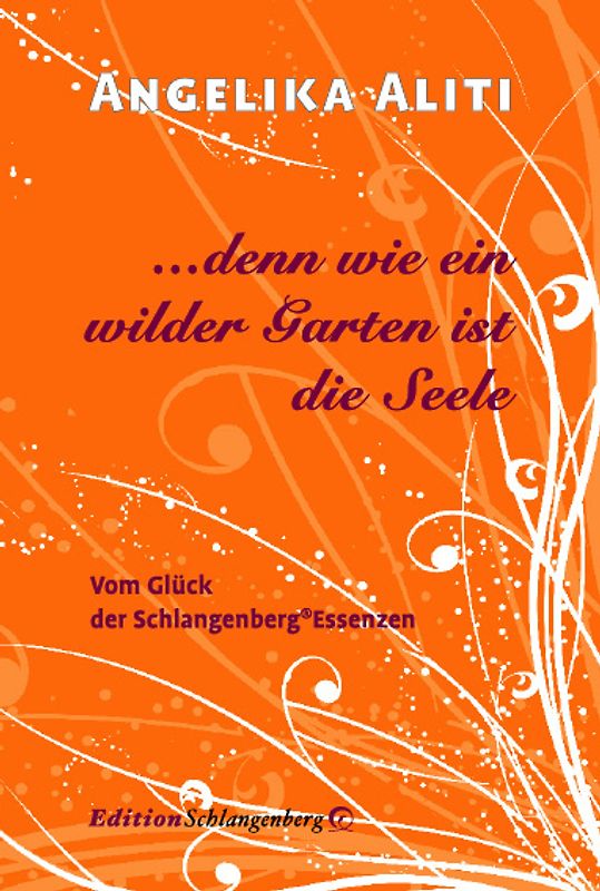 ... denn wie ein wilder Garten ist die Seele