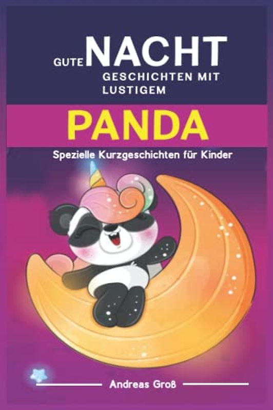 Gute-Nacht-Geschichten mit lustigem Panda: Spezielle Kurzgeschichten für Kinder