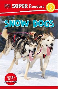 DK Super Readers Level 2 Snow Dogs