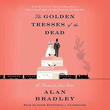 The Golden Tresses of the Dead: A Flavia de Luce Novel