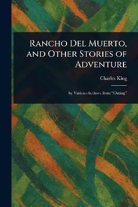 Rancho Del Muerto, and Other Stories of Adventure