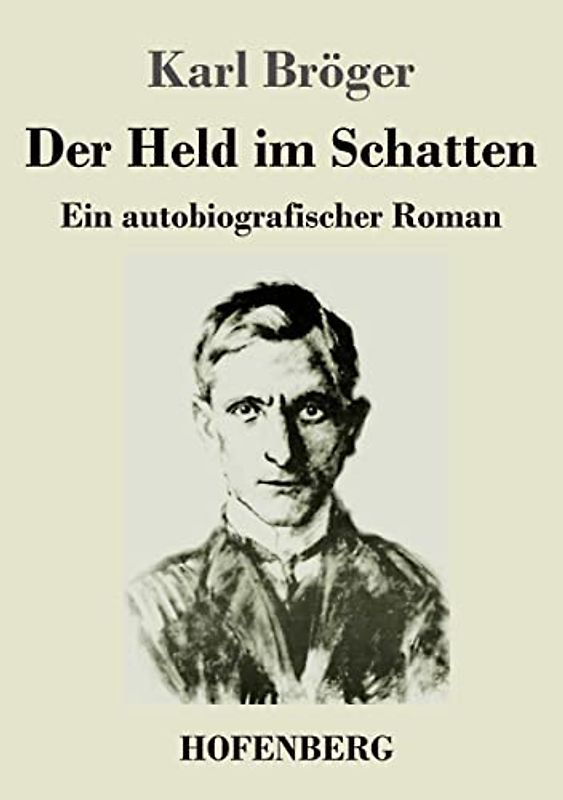 Der Held im Schatten: Ein autobiografischer Roman