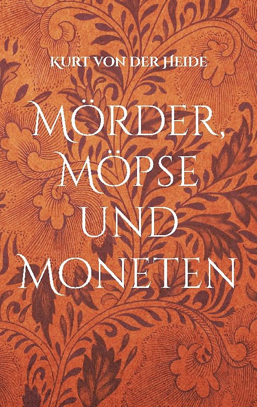 Mörder, Möpse und Moneten