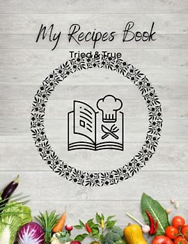 My Recipes Book : A Blank Create Your Own Recipes Book to Write In | Collect Your Most Loved Recipes in Your Own Custom Cookbook | Large Recipes Journal and Organizer: Paperback Gray Wood Design