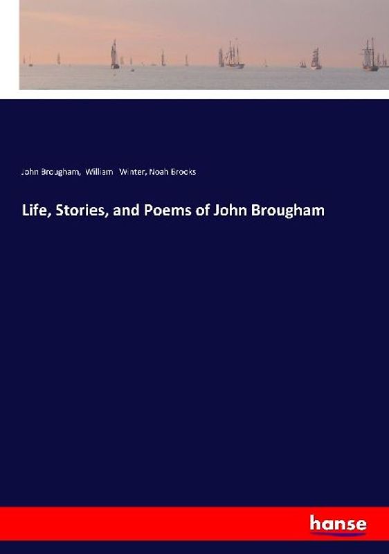 Life, Stories, and Poems of John Brougham