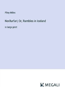 Norðurfari; Or, Rambles in Iceland