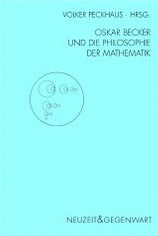 Oskar Becker und die Philosophie der Mathematik